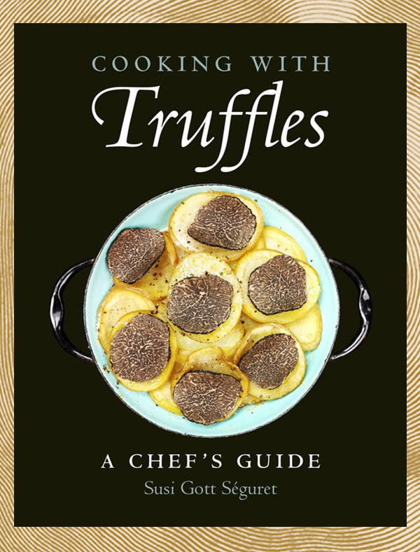 Cooking with Truffles by Susi Gott Séguret