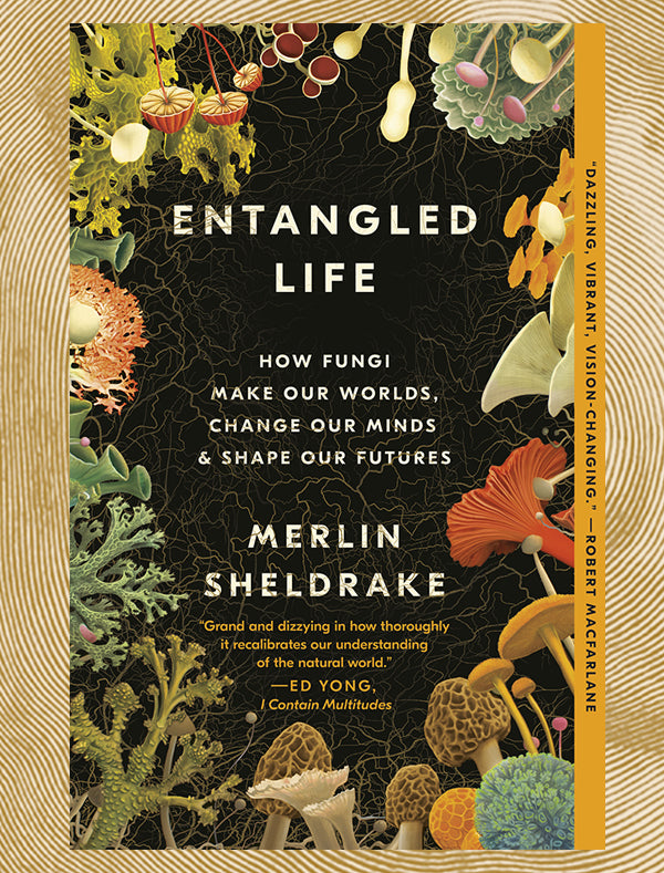 Entangled Life by Merlin Sheldrake