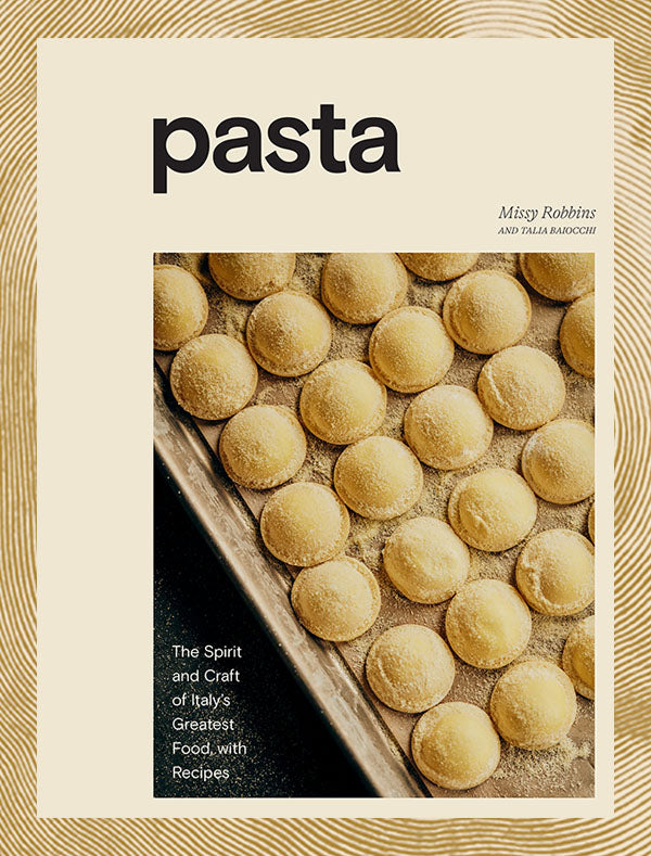 Pasta by Missy Robbins and Talia Baiocchi